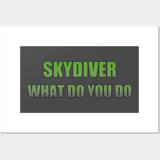 Skydiver what do you do Posters and Art